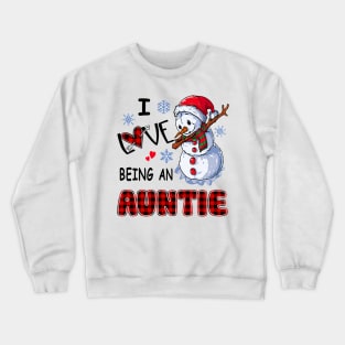 Chirstmas Snowman I Love Being An Auntie Crewneck Sweatshirt